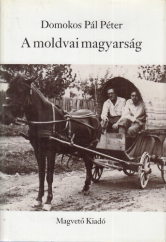 Domokos Pl Pter - A moldvai magyarsg
