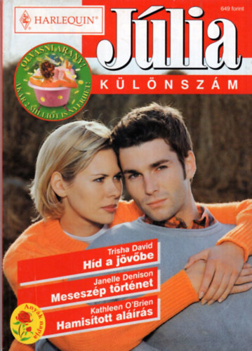 Janelle Denison, Kathleen O'brien Trisha David - Júlia különszám 2001/2. Híd a jövőbe, Meseszép történet, Hamisított aláírás