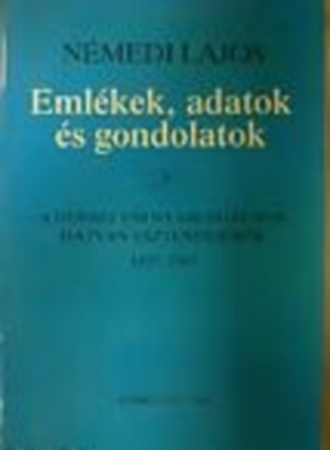 Emlékek, adatok és gondolatok