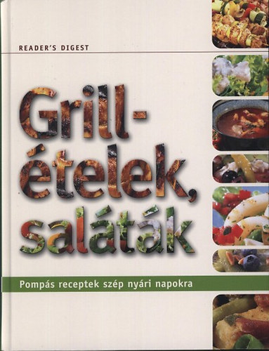 Reader's Digest - Grilltelek, saltk. Pomps receptek szp nyri napokra