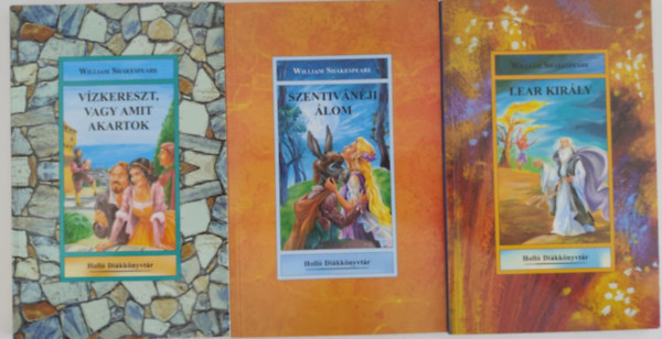 William Shakespeare - 3 db Shakespeare m (Holl Dikknyvtr): / Vzkereszt, vagy amit akartok / Szentivnji lom / Lear kirly /