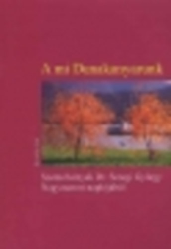 Dr. Seregi Gy�rgy - A mi Dunakanyarunk - Szemelv�nyek Dr. Seregi Gy�rgy Nagymarosi napl�j�b�l