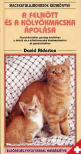 SZERZ David Alderton FORDT Dr. Vladr Katalin GRAFIKUS Clive Spong - A felntt s a klykmacska polsa ILLUSZTRCIKBAN GAZDAG KZIKNYV A FELNTT S A KLYKMACSKA KIVLASZTSHOZ S GONDOZSHOZ - Tenysszk vagy ne