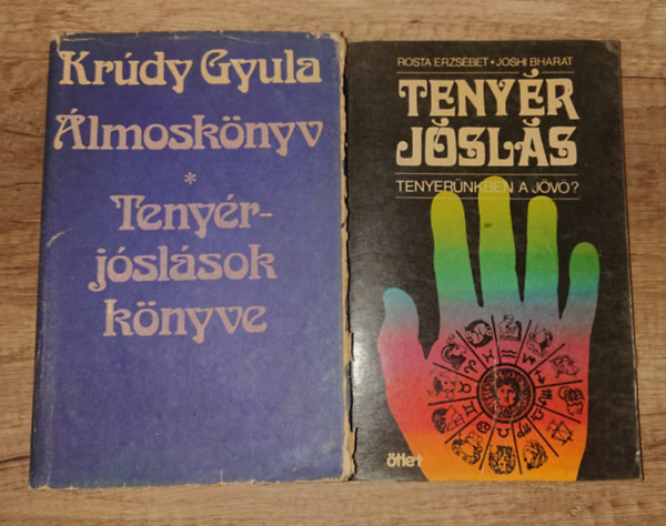 Krúdy Gyula, Rosta Erzsébet-Johi Bharat - 2 könnyv a tenyérjóslásról: Tenyérjóslás - Tenyerünkben a jövő? Álmoskönyv/Tenyérjóslások könyve