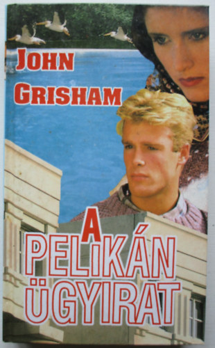 John Grisham - A Pelik�n �gyirat
