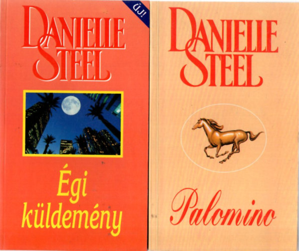 Danielle Steel - 5 db Danielle Steel reg�ny: Palomino, �gi k�ldem�ny, Apu, A szellem, Szerelmem Hollywood