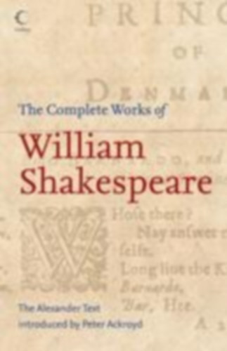 William Shakespeare - The Complete Works of William Shakespeare - The Alexander Text