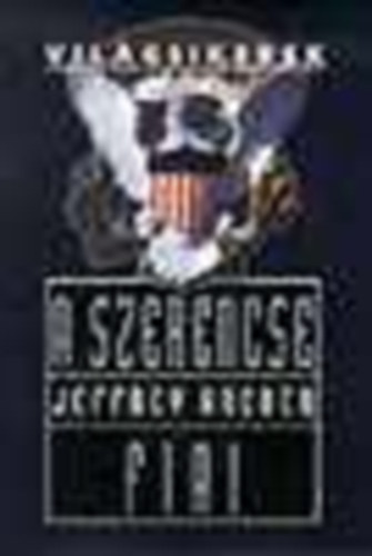 Jeffrey Archer - A szerencse fiai (Vil�gsikerek)
