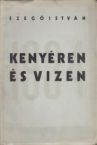 Szeg Istvn - Kenyren s vizen (versek)