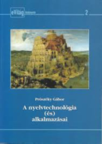 Pr�sz�ky G�bor - A nyelvtechnol�gia /�s/ alkalmaz�sai