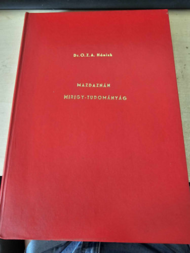 Dr. O.Z.A. Hnish - Mazdaznan - Mirigy-tudomnyg (kzirat)