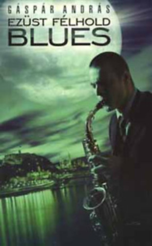 G�sp�r Andr�s - Ez�st  f�lhold blues