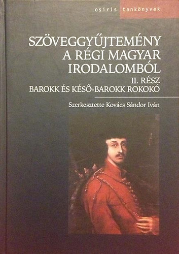 Kov�cs S�ndor Iv�n - Sz�veggy�jtem�ny A R�gi Magyar Irodalomb�l II.(Barokk �s..)