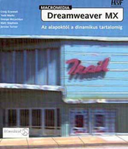 Grannell-Marks-McLachlan - Macromedia Dreamweaver MX: Az alapoktl a dinamikus tartalomig