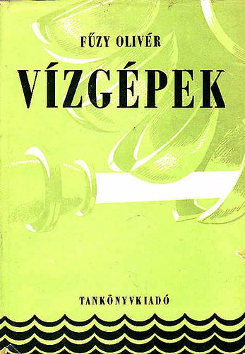 Füzy Olivér - Vízgépek