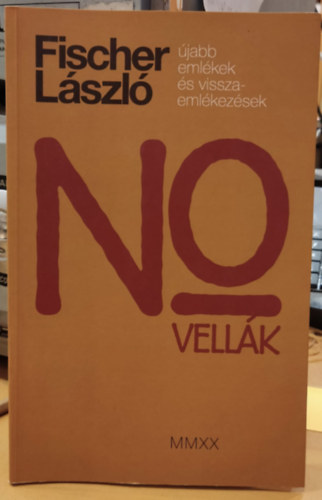 Fischer Lszl - Novellk - jabb emlkek s visszaemlkezsek