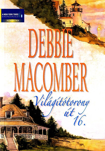 Barbara Delinsky Debbie Macomber - Vil�g�t�torony �t 16. + Csal�di viszonyok ( 2 db romantikus reg�ny )