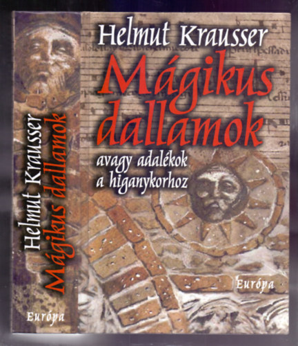 Helmut Krausser - Mgikus dallamok - avagy adalkok a higanykorhoz