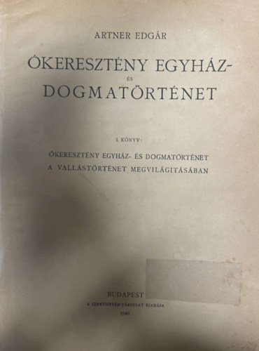 Artner Edg�r - �kereszt�ny egyh�z- �s dogmat�rt�net I. (Unicus!)