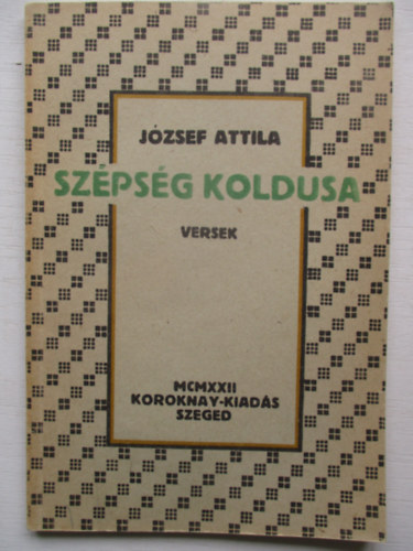J�zsef Attila - Sz�ps�g koldusa - Versek (Hasonm�s kiad�s)