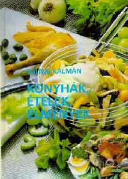 Tolnai Kálmán - Konyhák, ételek, élmények