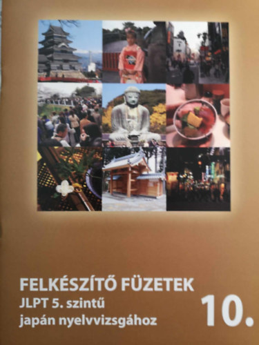 Felk�sz�t� f�zetek JLPT 5. szint� jap�n nyelvvizsg�hoz 10.