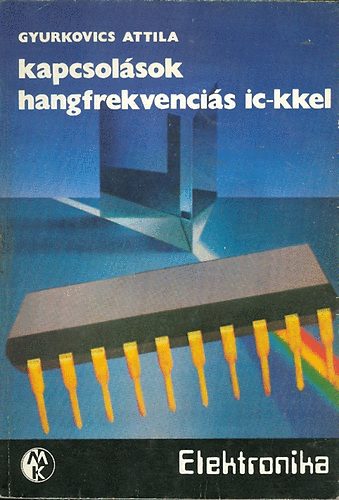 Gyurkovics Attila - Kapcsol�sok hangfrekvenci�s ic-kkel