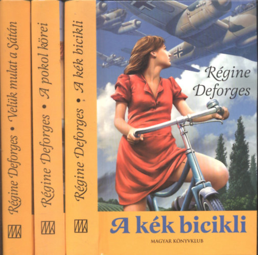 Rgine Deforges - A kk bicikli 1-3. (A kk bicikli - A pokol krei - Velk mulat a Stn)