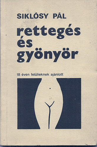 Siklósy Pál - Rettegés és gyönyör