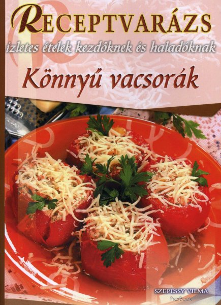 Szepessy Vilma - Receptvarzs - Knny vacsork