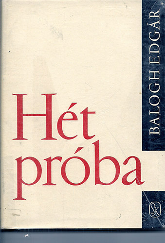 Balogh Edgár - Hét próba - Egy nemzedék története 1924-1934