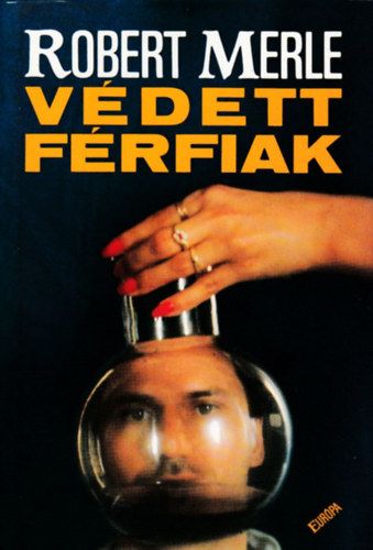 Robert Merle - Vdett frfiak