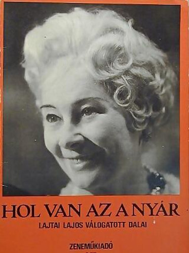 Vas G�bor  (szerk.) - Hol van az a ny�r - Lajtai Lajos v�logatott dalai