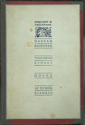 Terescsnyi Gyrgy - Hsk (Magyart a magyarnak)