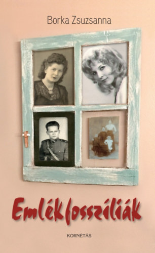 Borka Zsuzsanna - Eml�kfossz�li�k