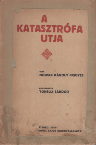 Nowak Kroly Frigyes - A katasztrfa tja