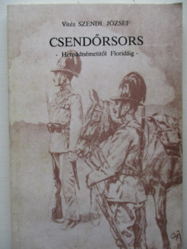 Szendi J�zsef - Csend�rsors (Hern�dn�metit�l Florid�ig)
