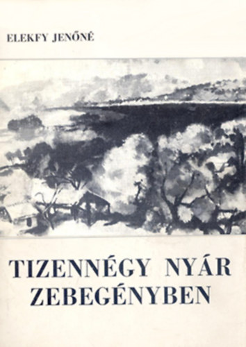 Elekfy Jenőné - Tizennégy nyár Zebegényben