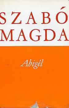 Szab� Magda - Abig�l