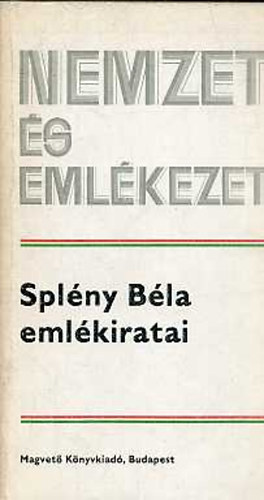Splény Béla - Splény Béla emlékiratai I.