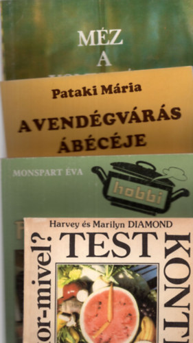 Harvey s Marilyn DIAMOND, Pataki Mria, Monspart va, Apimondia - 4 db Szakcsknyv :Testkontroll-leter letfogytig +A vendgvrs bcje +Fzni j! +Mz a konyhban.