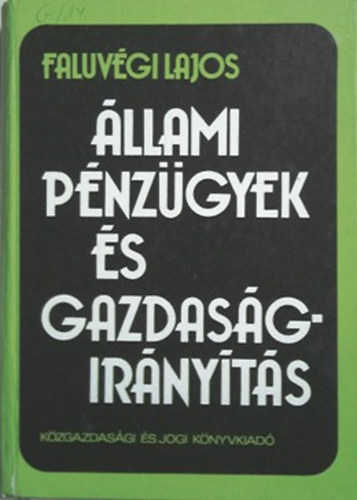 Faluvégi Lajos - Állami pénzügyek és gazdaságirányítás
