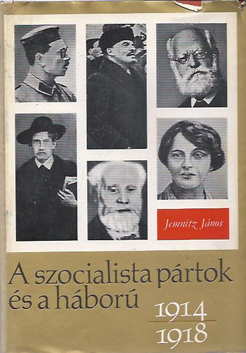 Jemnitz J�nos - A szocialista p�rtok �s a h�bor� 1914-1918