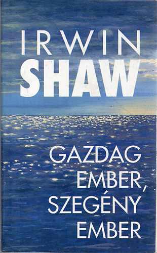 Irwin Shaw - Gazdag ember, szegny ember