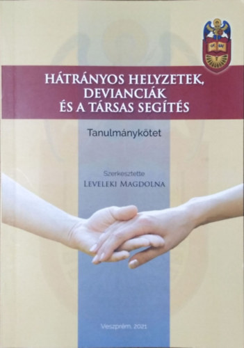 Leveleki Magdolna  (szerk.) - Htrnyos helyzetek, deviancik s a trsas segts - Tanulmnyktet
