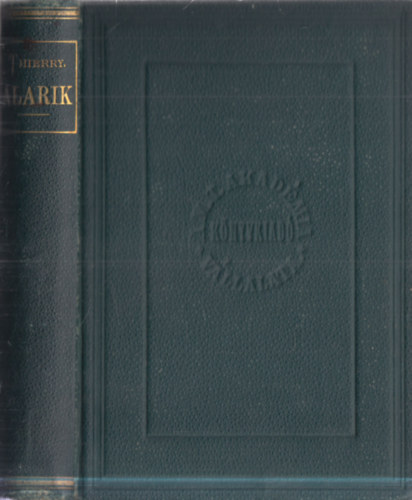 Thierry Amad� - Elbesz�l�sek a r�mai t�rt�netb�l az V-ik sz�zadban - Alarik a birodalom haldokl�sa