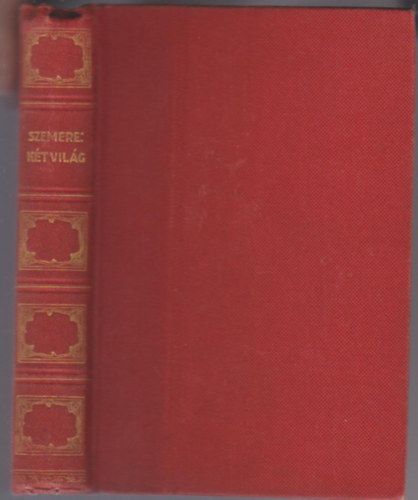 Szemere Gy�rgy - K�t vil�g