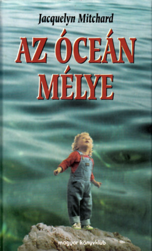 Jacquelyn Mitchard - Az óceán mélye