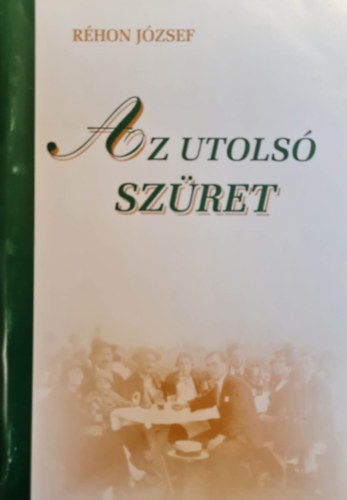 Réhon József - Az utolsó szüret