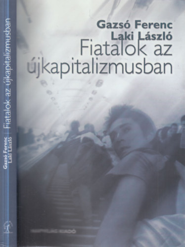 Gazsó Ferenc; Laki László - Fiatalok az újkapitalizmusban